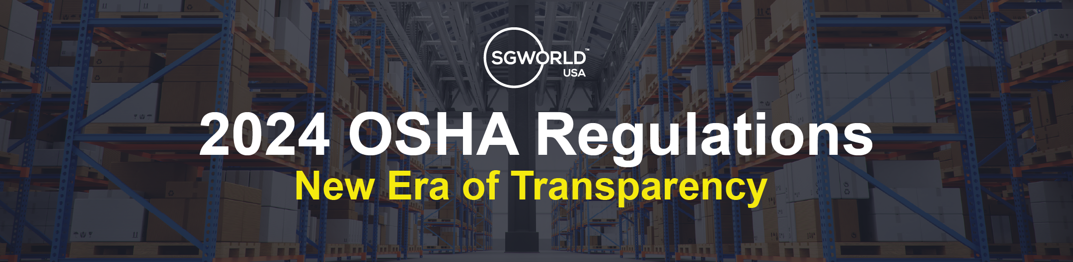 2024 OSHA Regulation Updates New Era of Transparency Reshape Workplac