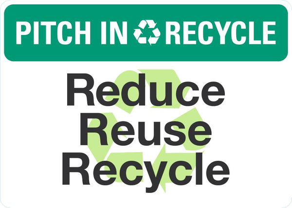 Pitch In Recycle (Reduce, Reuse, Recycle) Sign