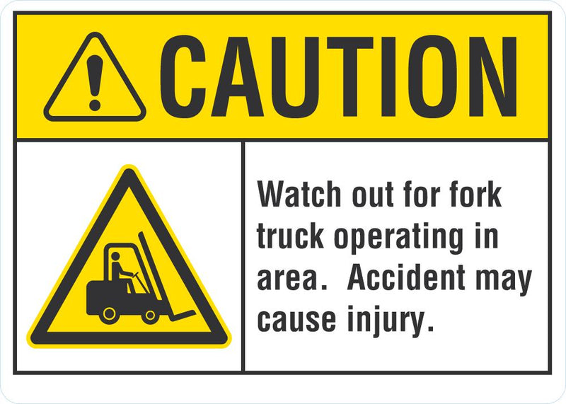 CAUTION Watch Out For Fork Truck Operating Area Sign