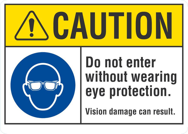 CAUTION Do Not Enter Without Wearing Eye Protection Sign