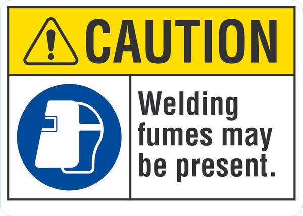 CAUTION Welding Fumes May Be Present Sign