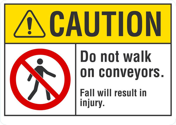 CAUTION Do Not Walk On Conveyors Sign