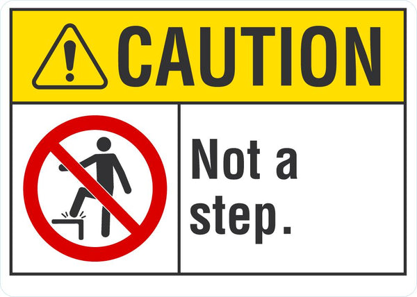 CAUTION Not A Step Sign