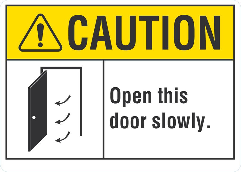 CAUTION Open This Door Slowly Sign