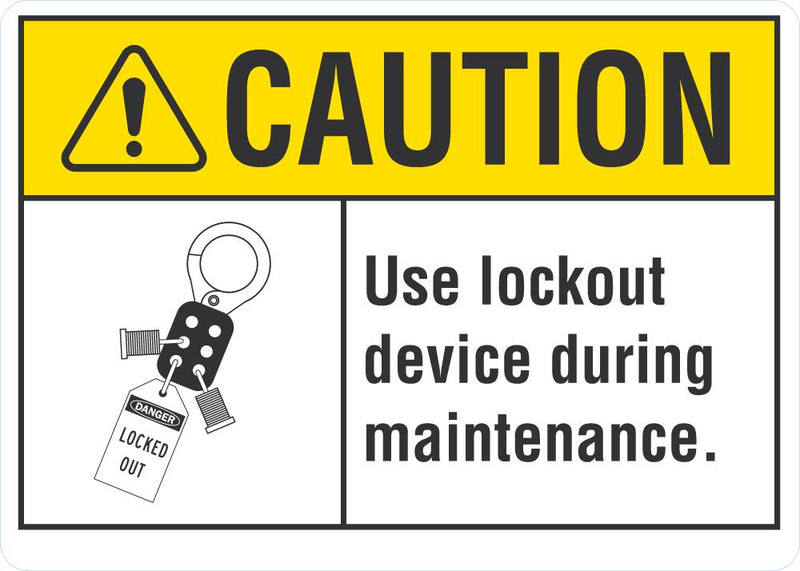 CAUTION Use Lockout Device During Maintenance Sign