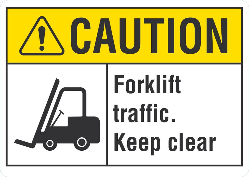 CAUTION Forklift Traffic, Keep Clear Sign