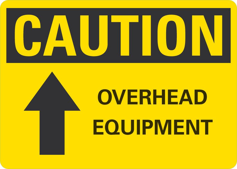 CAUTION Overhead Equipment Sign