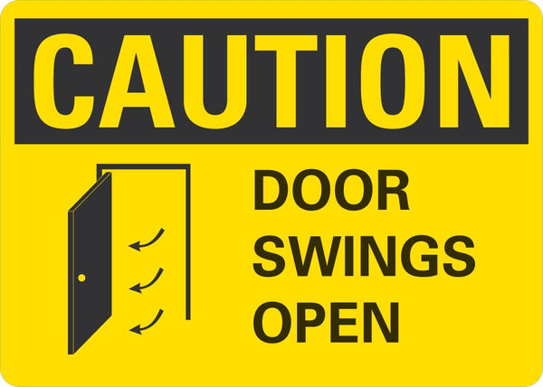 CAUTION Door Swings Open Sign