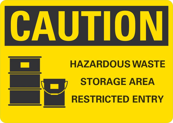 CAUTION Hazardous Waste Storage Area  (Restricted Entry) Sign