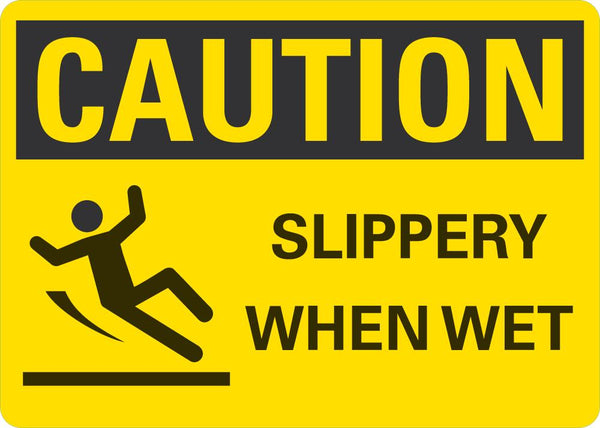 CAUTION Slippery When Wet Sign