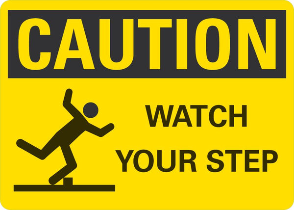 CAUTION Watch Your Step Sign