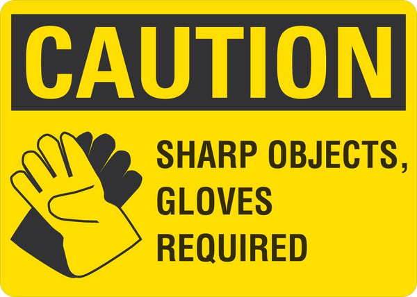 CAUTION Sharp Objects, Gloves Required Sign