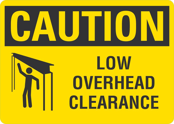 CAUTION Low Overhead Clearance Sign