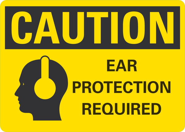 CAUTION Ear Protection Required Sign