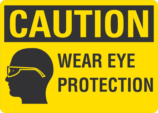 CAUTION Wear Eye Protection Sign