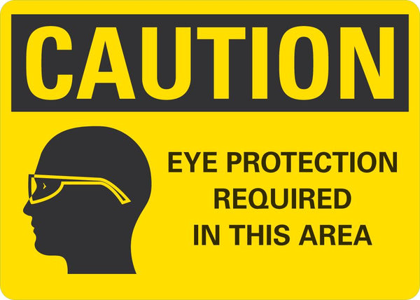 CAUTION Eye Protection Required In This Area Sign