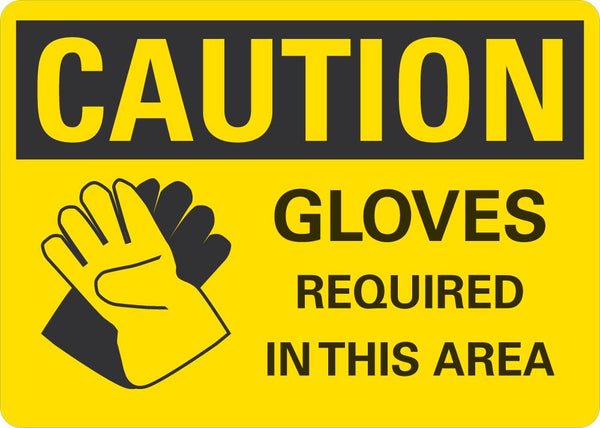 CAUTION Gloves Required In This Area Sign