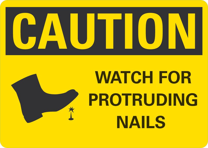 CAUTION Watch for Protrunding Nails Sign