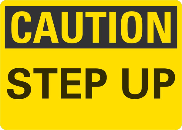 CAUTION Step Up Sign