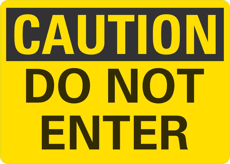 CAUTION Do Not Enter Sign