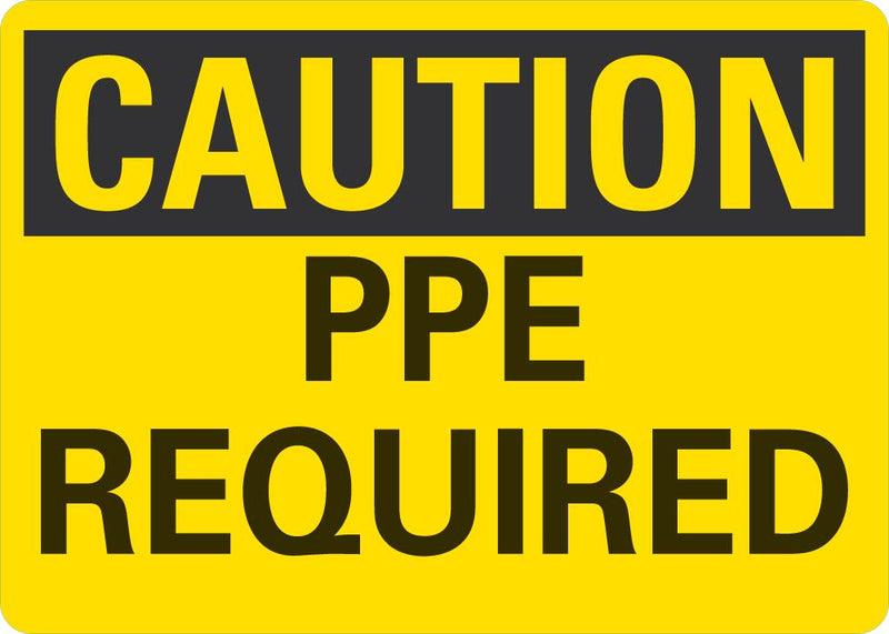 CAUTION PPE Required Sign