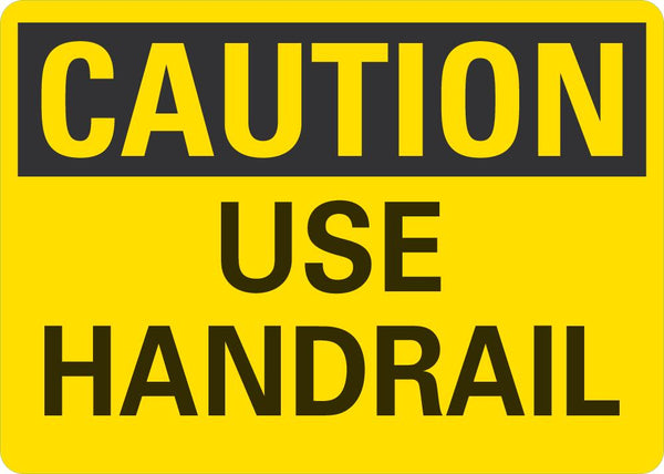 CAUTION Use Handrail Sign