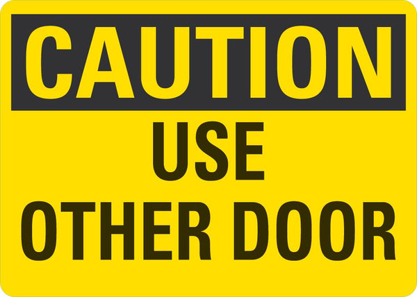 CAUTION Use Other Door Sign