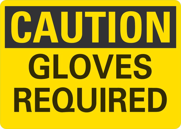 CAUTION Gloves Required Sign