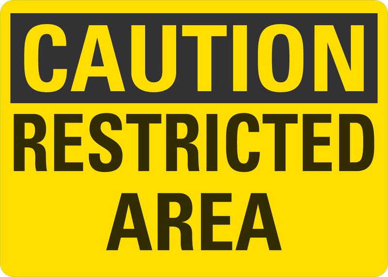 CAUTION Restricted Area Sign
