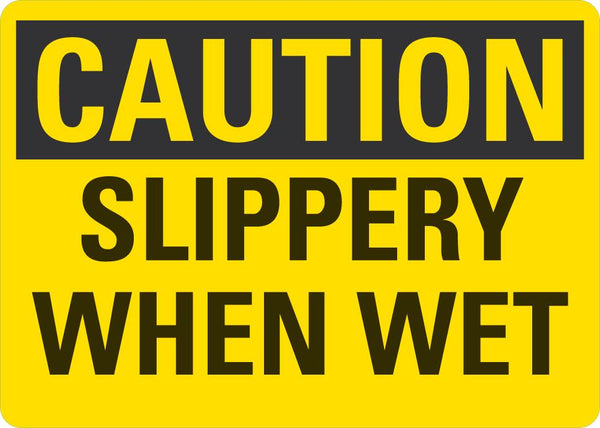 CAUTION Slippery When Wet Sign