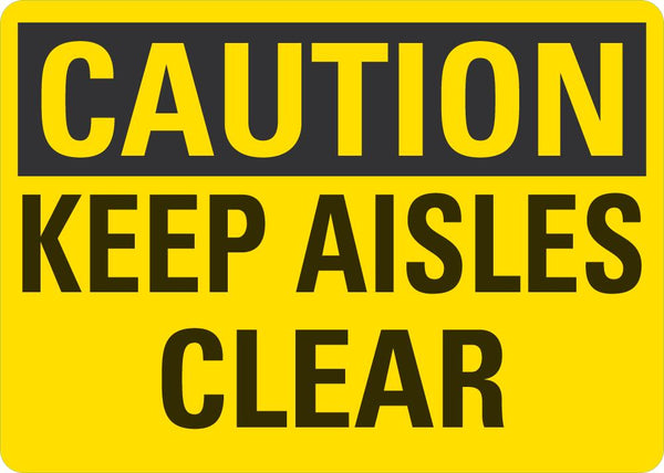 CAUTION Keep Aisles Clear Sign