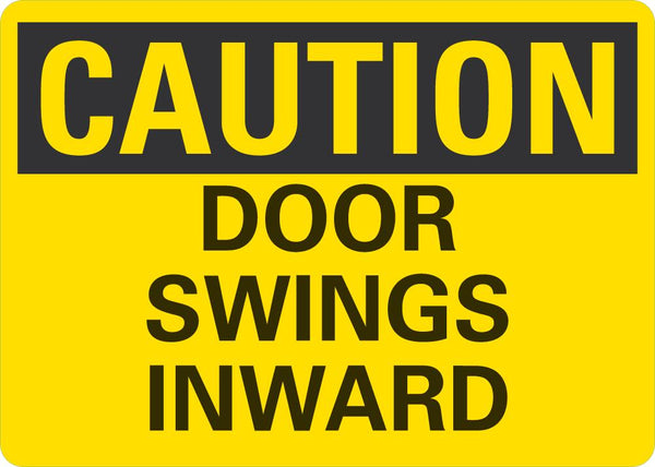 CAUTION Door Swings Inward Sign