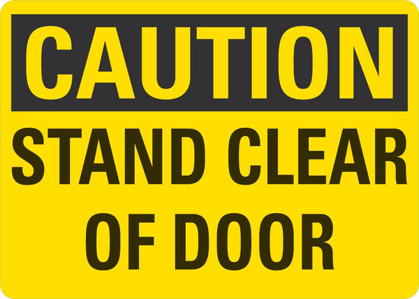 CAUTION Stand Clear Of Door Sign