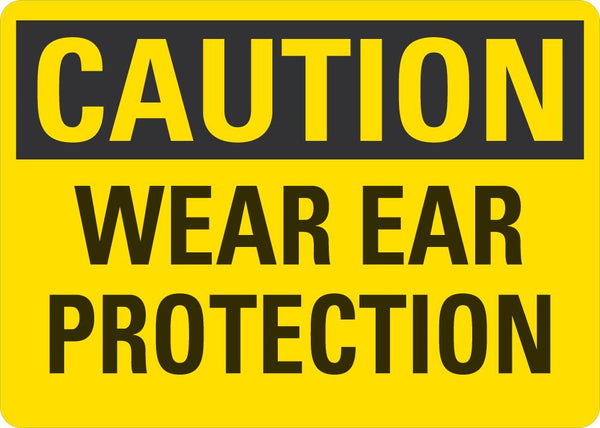 CAUTION Wear Ear Protection Sign