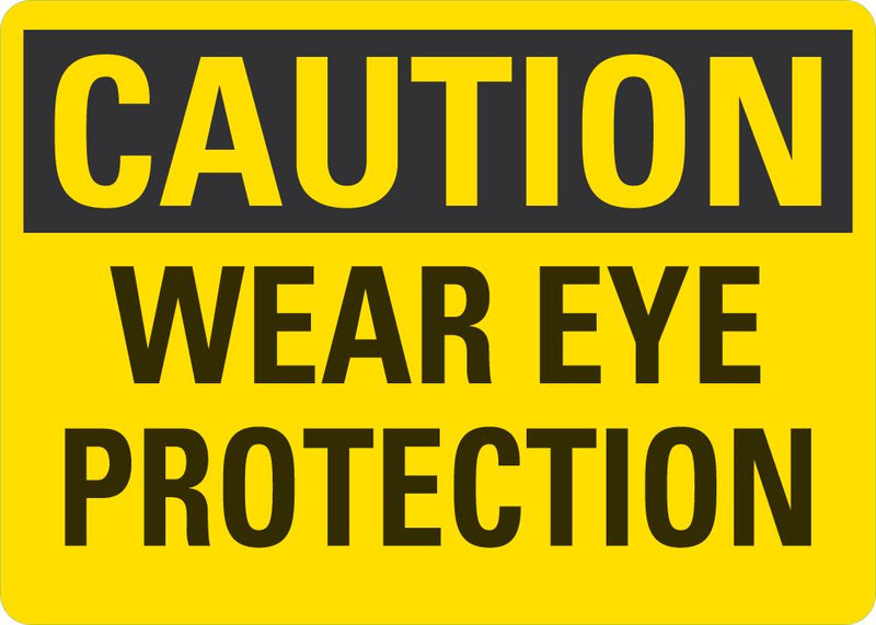 CAUTION Wear Eye Protection Sign