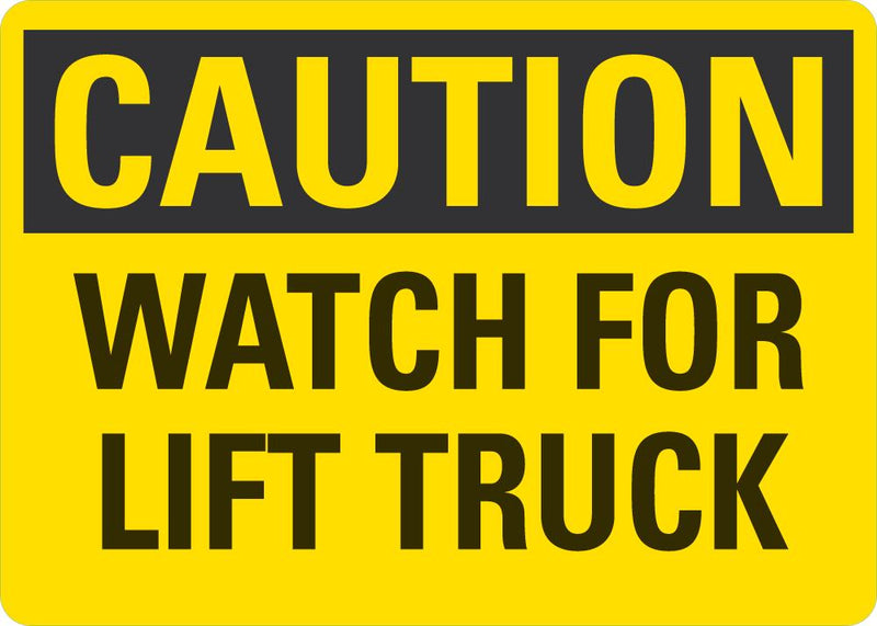 CAUTION Watch For Lift Trucks Sign