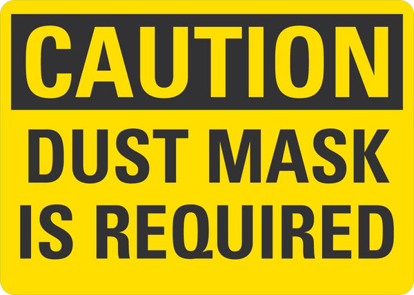 CAUTION Dust Mask Required Sign