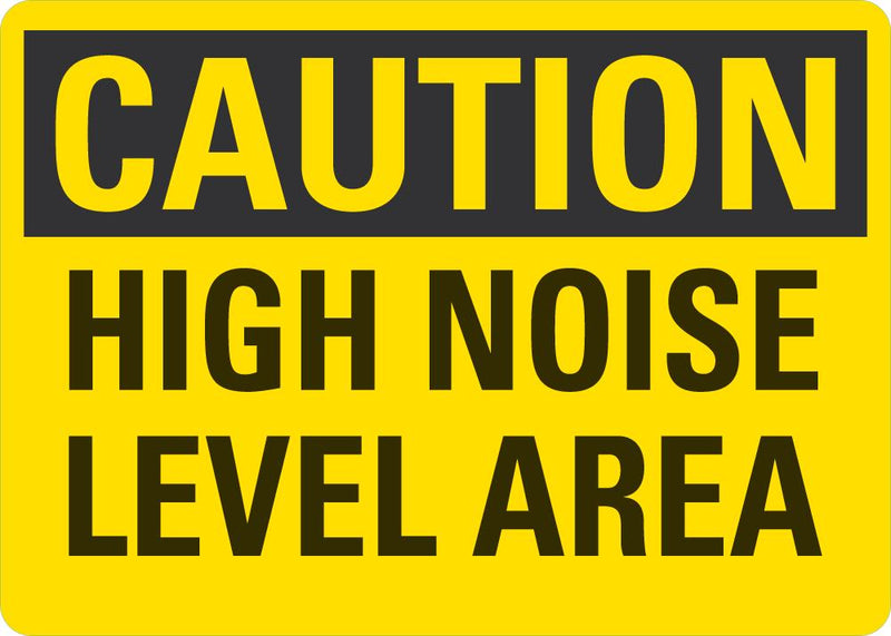 CAUTION High Noise Level Area Sign