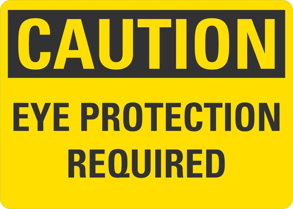 CAUTION Eye Protection Required Sign