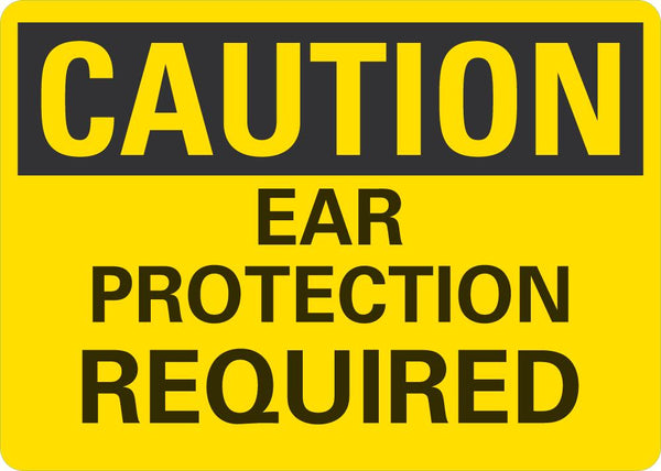 CAUTION Ear Protection Required Sign