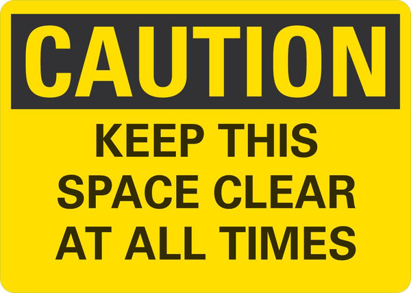 CAUTION Keep This Space Clear At All Times Sign