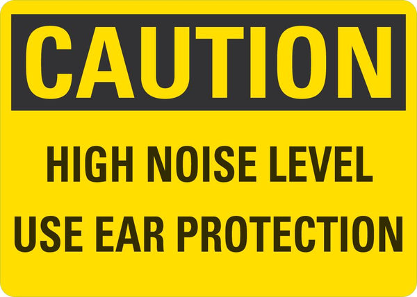 CAUTION High Noise Levels, Use Ear Protection Sign