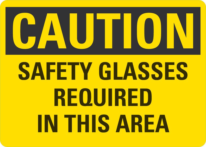 CAUTION Safety Glasses Required In This Area Sign