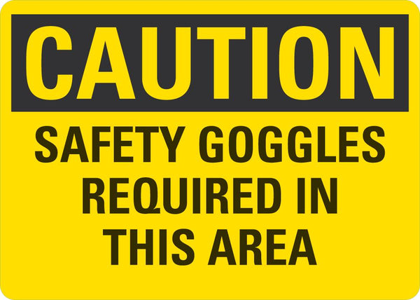 CAUTION Safety Googles Required In This Area Sign