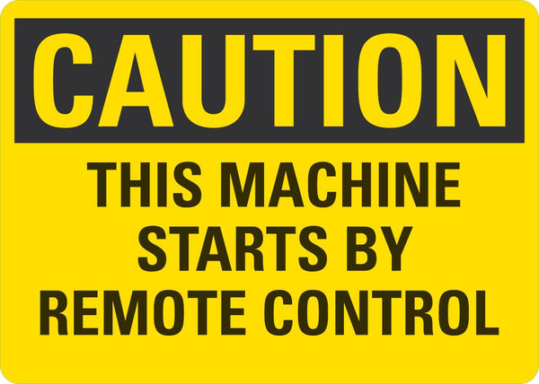 CAUTION This Machine Starts By Remote Control Sign