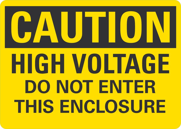 CAUTION high Voltage, Do Not Enter This Enclosure Sign