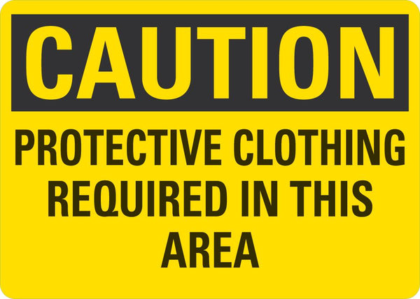 CAUTION Protective Clothing Required In This Area Sign