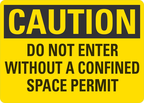 CAUTION Do Not Enter Without A Confined Space Permit Sign