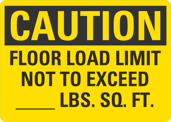 CAUTION Floor Load Limit, Not To Exceed Blank Sign