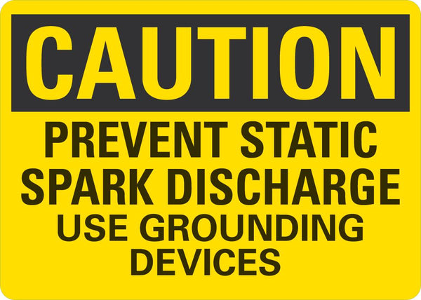 CAUTION Prevent Static Spark Discharge, Use Grounding Devices Sign